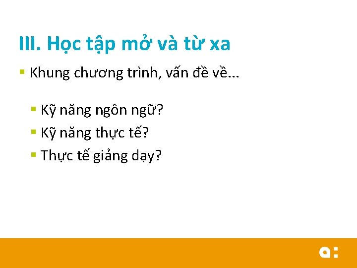 III. Học tập mở và từ xa § Khung chương trình, vấn đề về.