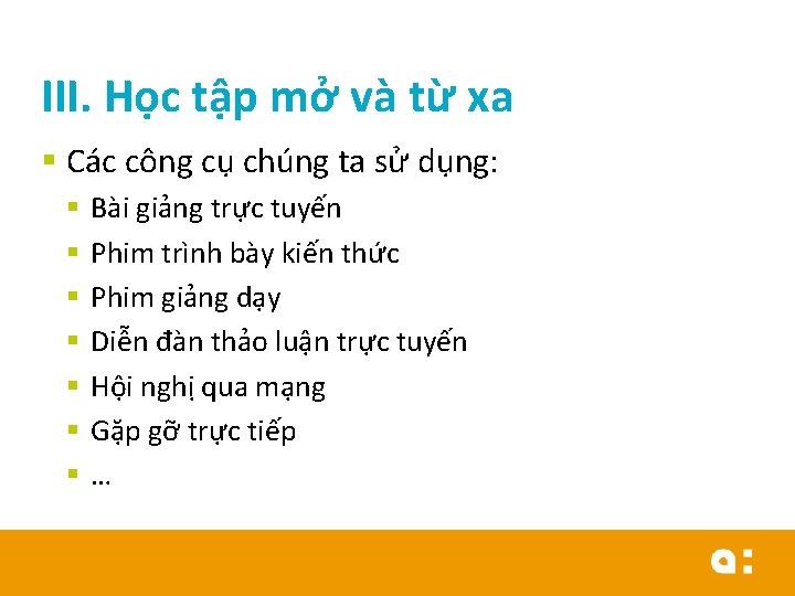 III. Học tập mở và từ xa § Các công cụ chúng ta sử