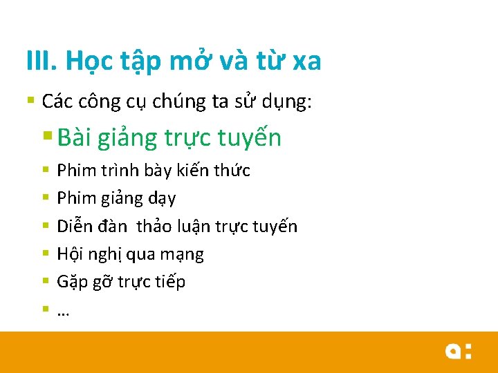 III. Học tập mở và từ xa § Các công cụ chúng ta sử