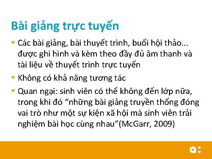 Bài giảng trực tuyến § Các bài giảng, bài thuyết trình, buổi hội thảo.