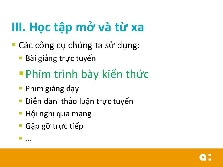 III. Học tập mở và từ xa § Các công cụ chúng ta sử