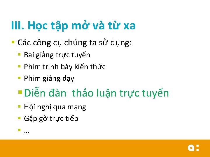 III. Học tập mở và từ xa § Các công cụ chúng ta sử