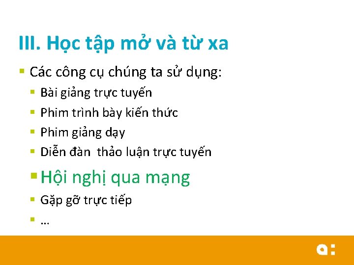 III. Học tập mở và từ xa § Các công cụ chúng ta sử