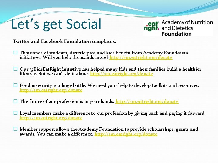 Let’s get Social Twitter and Facebook Foundation templates: � Thousands of students, dietetic pros