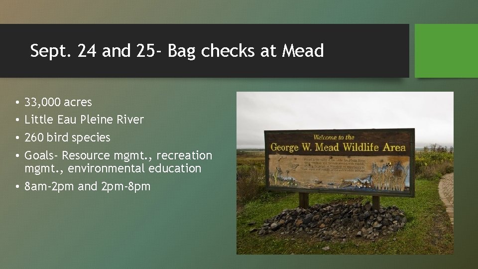 Sept. 24 and 25 - Bag checks at Mead 33, 000 acres Little Eau