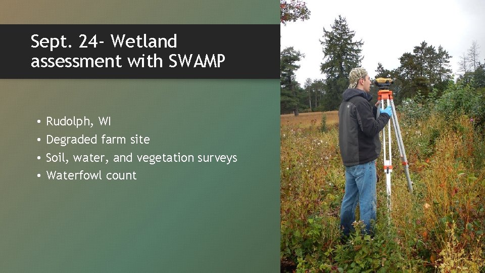 Sept. 24 - Wetland assessment with SWAMP • • Rudolph, WI Degraded farm site