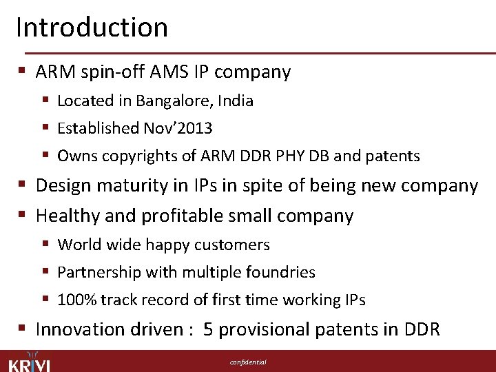 Introduction § ARM spin-off AMS IP company § Located in Bangalore, India § Established