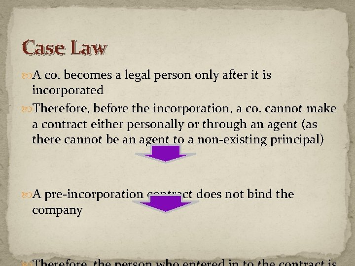 Case Law A co. becomes a legal person only after it is incorporated Therefore,