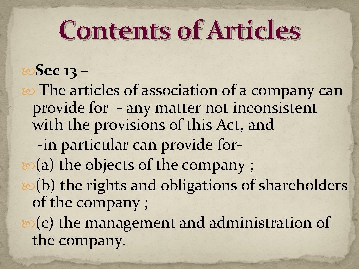 Contents of Articles Sec 13 – The articles of association of a company can