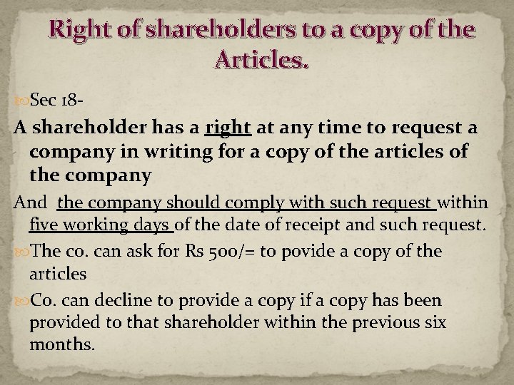 Right of shareholders to a copy of the Articles. Sec 18 - A shareholder