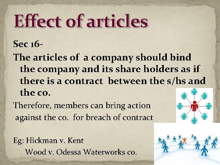 Effect of articles Sec 16 The articles of a company should bind the company