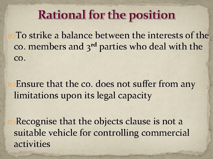 Rational for the position To strike a balance between the interests of the co.