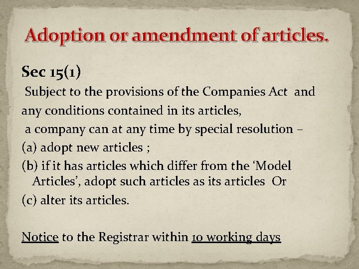 Adoption or amendment of articles. Sec 15(1) Subject to the provisions of the Companies