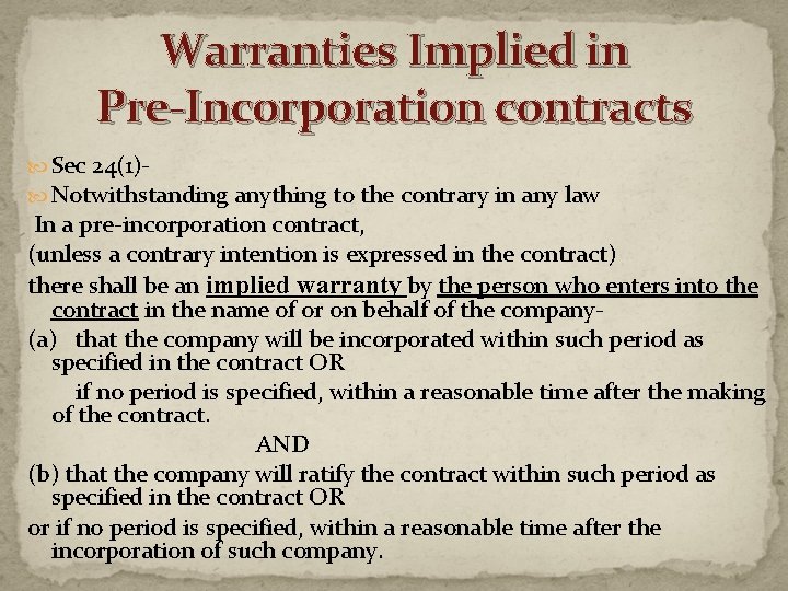 Warranties Implied in Pre-Incorporation contracts Sec 24(1) Notwithstanding anything to the contrary in any