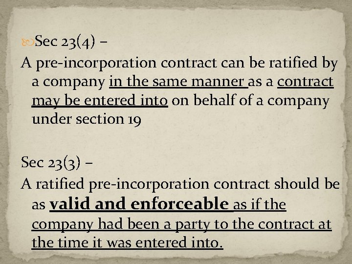  Sec 23(4) – A pre-incorporation contract can be ratified by a company in