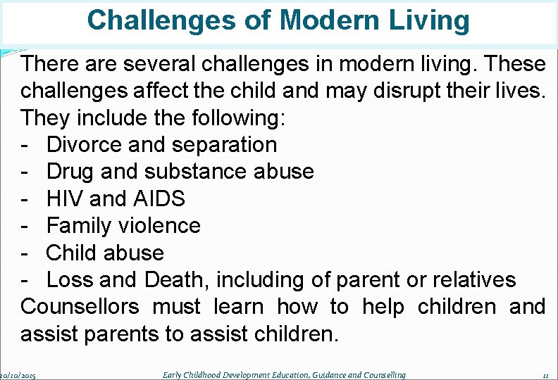 Challenges of Modern Living There are several challenges in modern living. These challenges affect