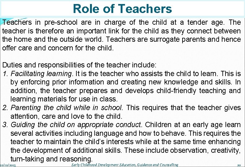 Role of Teachers in pre-school are in charge of the child at a tender