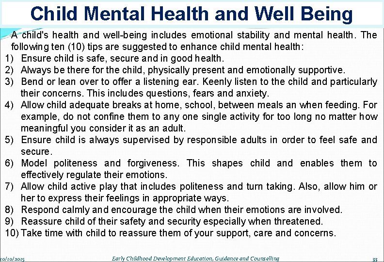 Child Mental Health and Well Being A child's health and well-being includes emotional stability