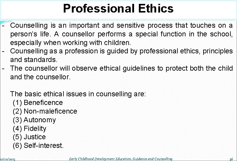 Professional Ethics - Counselling is an important and sensitive process that touches on a