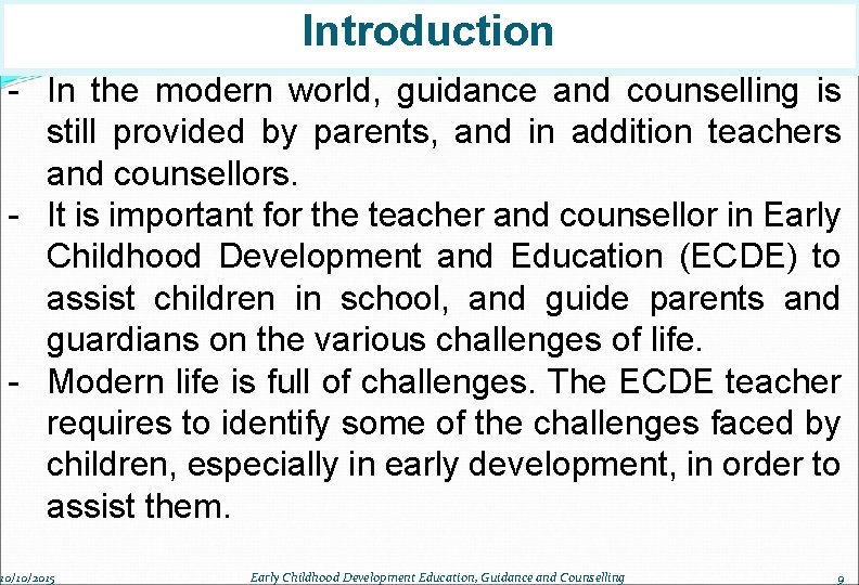 Introduction - In the modern world, guidance and counselling is still provided by parents,