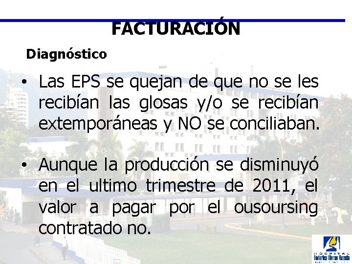 FACTURACIÓN Diagnóstico • Las EPS se quejan de que no se les recibían las