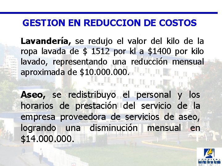 GESTION EN REDUCCION DE COSTOS Lavandería, se redujo el valor del kilo de la