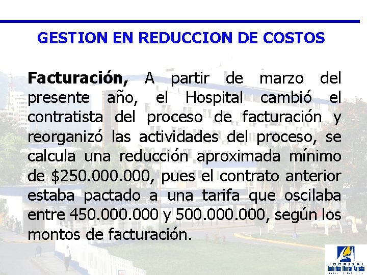 GESTION EN REDUCCION DE COSTOS Facturación, A partir de marzo del presente año, el