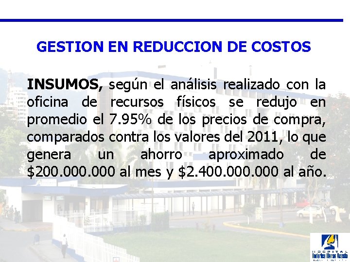 GESTION EN REDUCCION DE COSTOS INSUMOS, según el análisis realizado con la oficina de