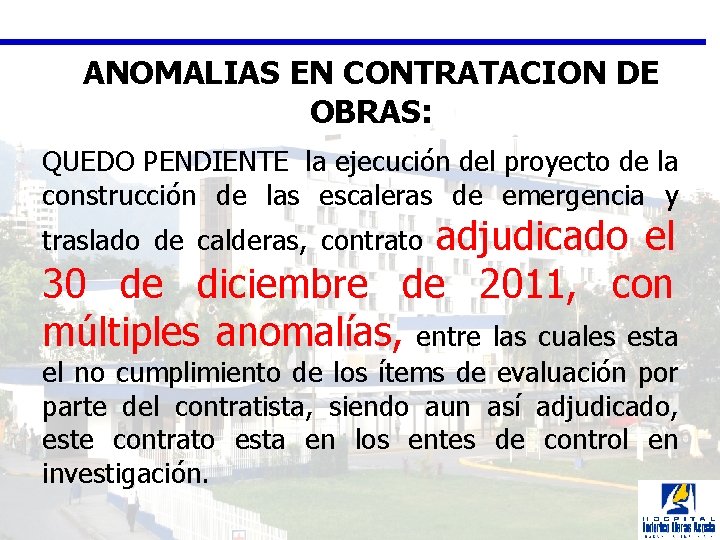 ANOMALIAS EN CONTRATACION DE OBRAS: QUEDO PENDIENTE la ejecución del proyecto de la construcción