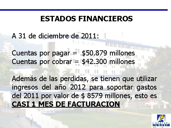 ESTADOS FINANCIEROS A 31 de diciembre de 2011: Cuentas por pagar = $50. 879