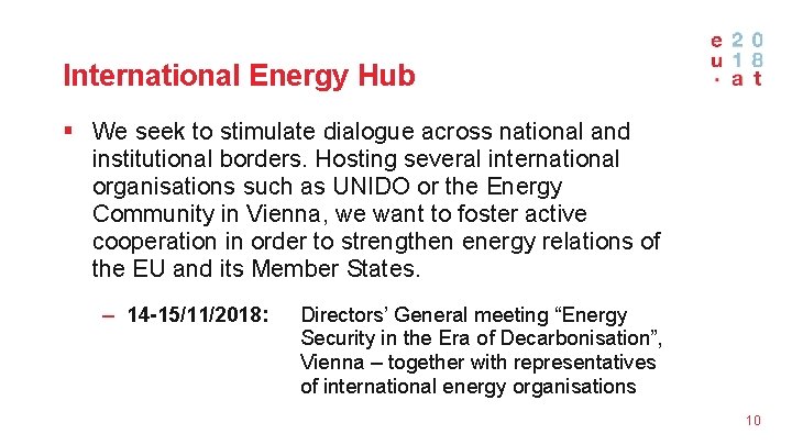 International Energy Hub § We seek to stimulate dialogue across national and institutional borders.