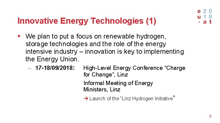 Innovative Energy Technologies (1) § We plan to put a focus on renewable hydrogen,