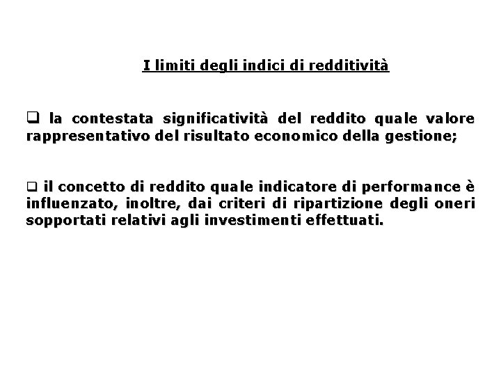I limiti degli indici di redditività la contestata significatività del reddito quale valore rappresentativo