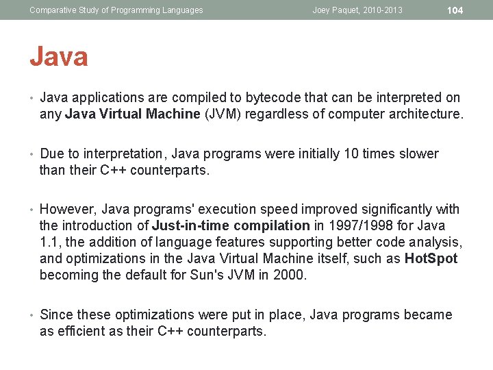 Comparative Study of Programming Languages Joey Paquet, 2010 -2013 104 Java • Java applications