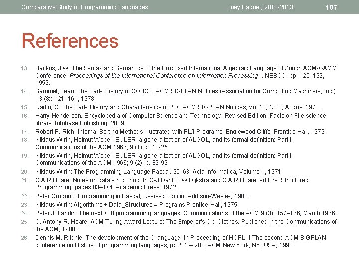 Comparative Study of Programming Languages Joey Paquet, 2010 -2013 107 References 13. 14. 15.