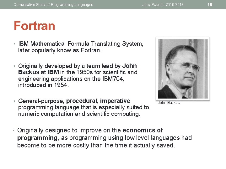 Comparative Study of Programming Languages Joey Paquet, 2010 -2013 Fortran • IBM Mathematical Formula