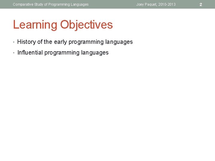Comparative Study of Programming Languages Learning Objectives • History of the early programming languages