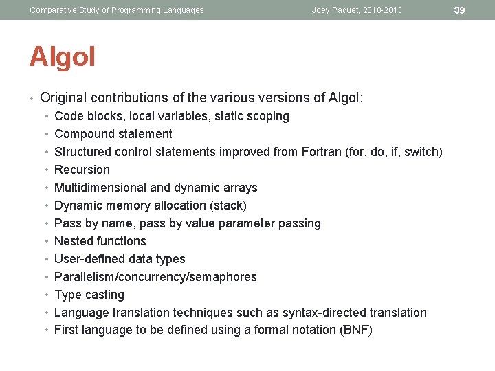 Comparative Study of Programming Languages Joey Paquet, 2010 -2013 Algol • Original contributions of