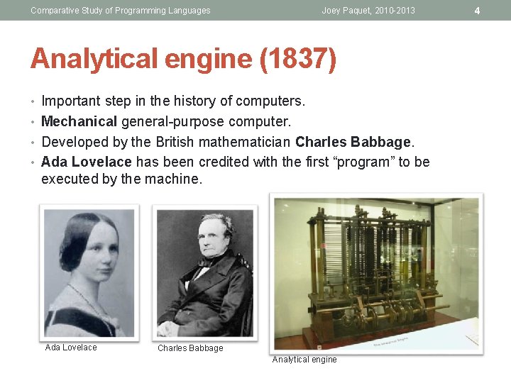 Comparative Study of Programming Languages Joey Paquet, 2010 -2013 Analytical engine (1837) • Important