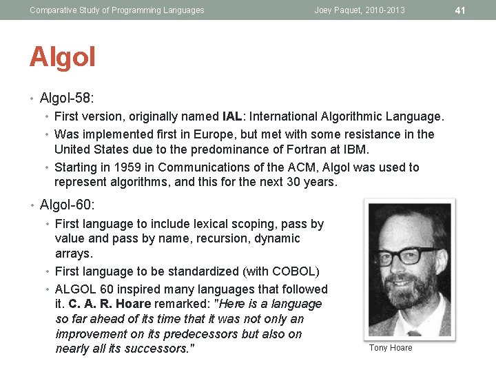 Comparative Study of Programming Languages Joey Paquet, 2010 -2013 Algol • Algol-58: • First