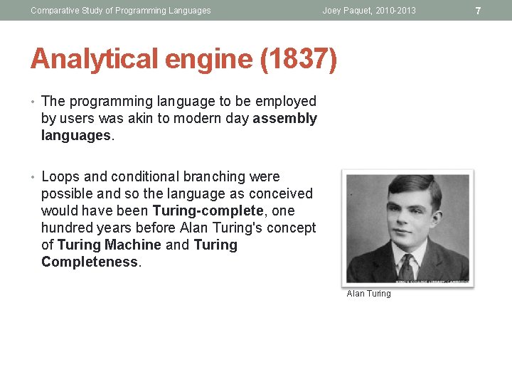 Comparative Study of Programming Languages Joey Paquet, 2010 -2013 Analytical engine (1837) • The