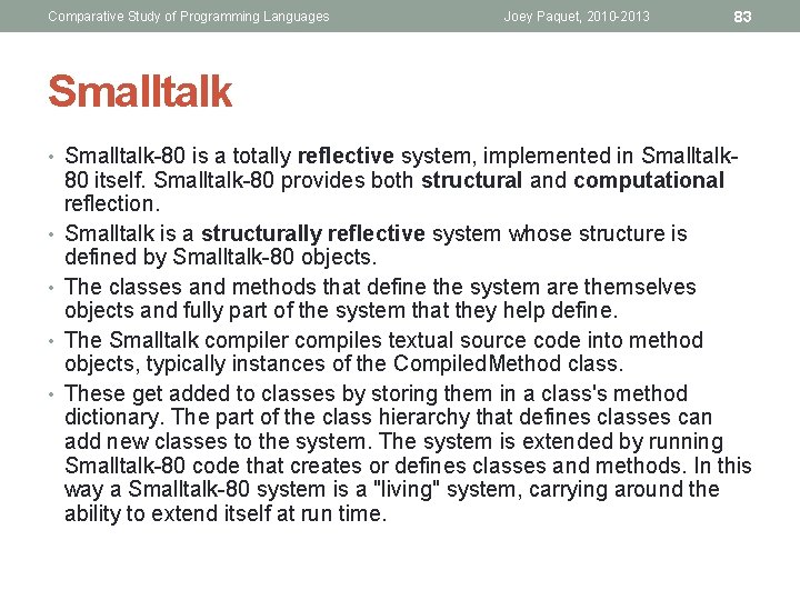 Comparative Study of Programming Languages Joey Paquet, 2010 -2013 83 Smalltalk • Smalltalk-80 is