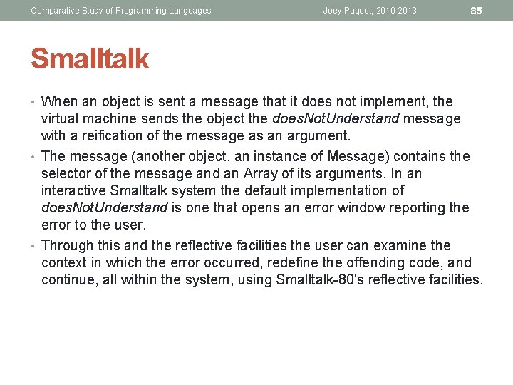 Comparative Study of Programming Languages Joey Paquet, 2010 -2013 85 Smalltalk • When an
