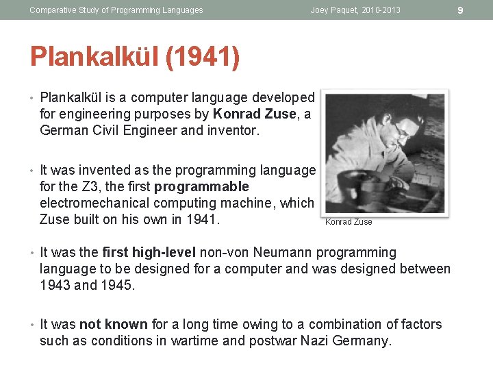 Comparative Study of Programming Languages Joey Paquet, 2010 -2013 Plankalkül (1941) • Plankalkül is