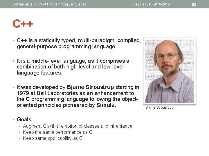 Comparative Study of Programming Languages Joey Paquet, 2010 -2013 C++ • C++ is a
