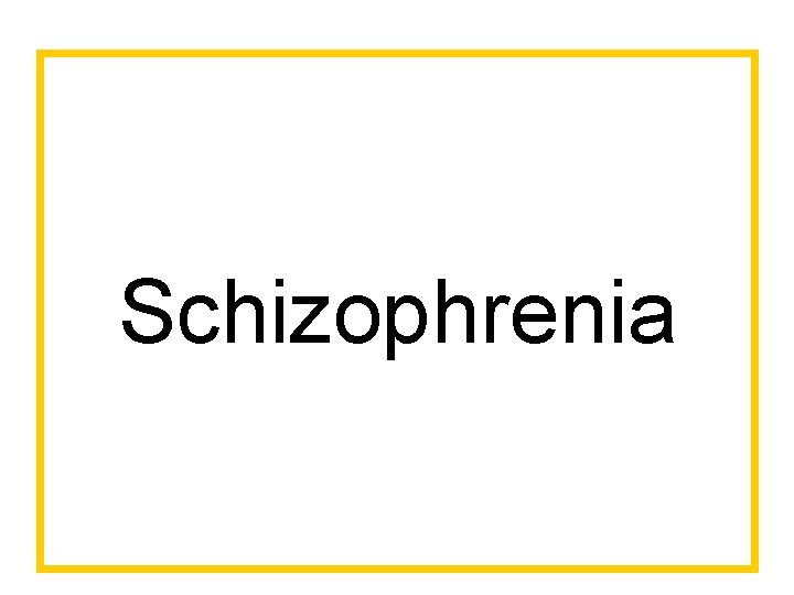 Schizophrenia 