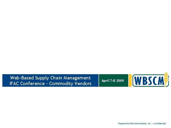 Web-Based Supply Chain Management IFAC Conference – Commodity Vendors April 7 -8 2009 Prepared