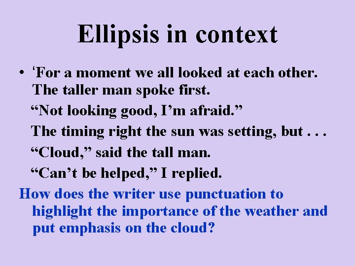 Ellipsis in context • ‘For a moment we all looked at each other. The