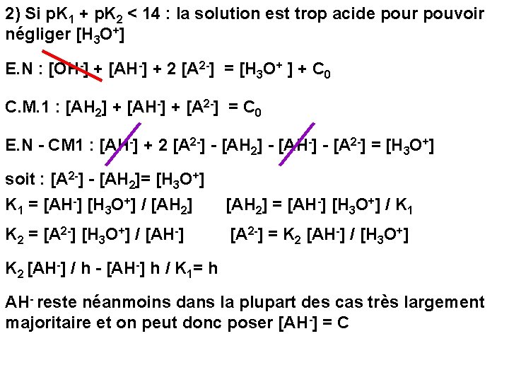 2) Si p. K 1 + p. K 2 < 14 : la solution