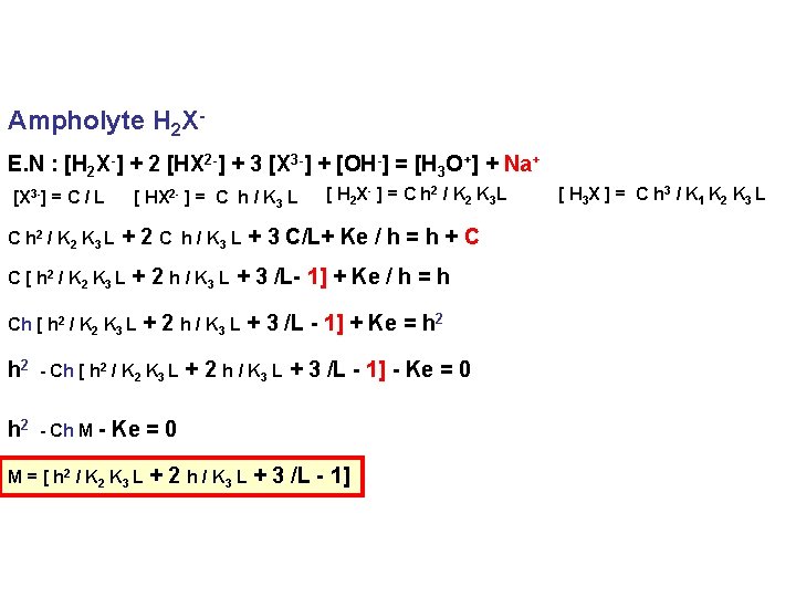 Ampholyte H 2 XE. N : [H 2 X-] + 2 [HX 2 -]